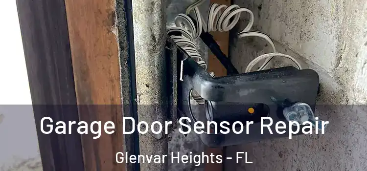 Garage Door Sensor Repair Glenvar Heights - FL