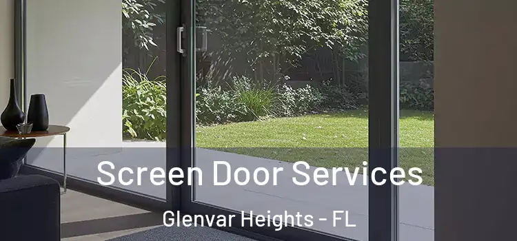 Screen Door Services Glenvar Heights - FL
