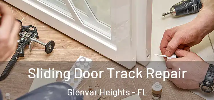 Sliding Door Track Repair Glenvar Heights - FL