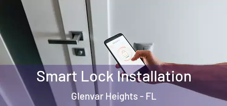 Smart Lock Installation Glenvar Heights - FL